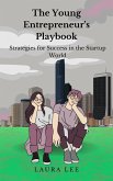 The Young Entrepreneur's Playbook Strategies for Success in the Startup World (eBook, ePUB)