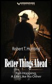 Better Things Ahead: Rail-Hopping, A Life Like No Other (Ride the Rails, #1) (eBook, ePUB)