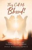 They Call Me Blessed! (eBook, ePUB)