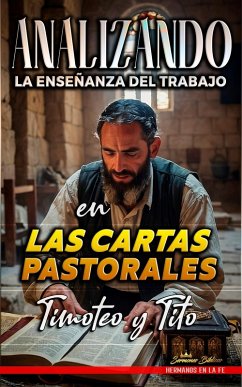 Analizando la Enseñanza del Trabajo en las Cartas Pastorales: Timoteo y Tito (La Enseñanza del Trabajo en la Biblia, #31) (eBook, ePUB) - Bíblicos, Sermones