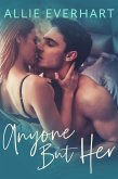 Anyone But Her (eBook, ePUB)