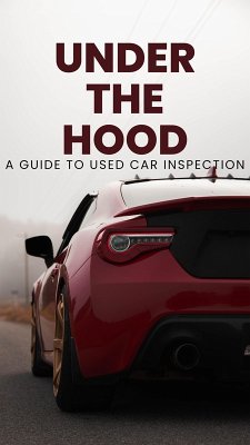 Cover Under the Hood: A Guide to Used Car Inspection (eBook, ePUB)