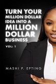 Turn Your Million Dollar Idea Into a Million Dollar Business Vol (eBook, ePUB)