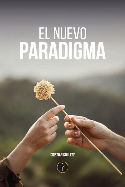 El nuevo paradigma (eBook, ePUB) El nuevo paradigma (eBook, ePUB)