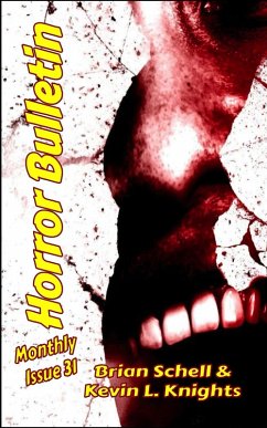 Horror Bulletin Monthly Issue 31 (Horror Bulletin Monthly Issues, #31) (eBook, ePUB) - Schell, Brian