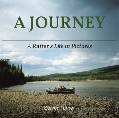 A Journey A Rafter's Life in Pictures (eBook, ePUB) - Turner, Steven