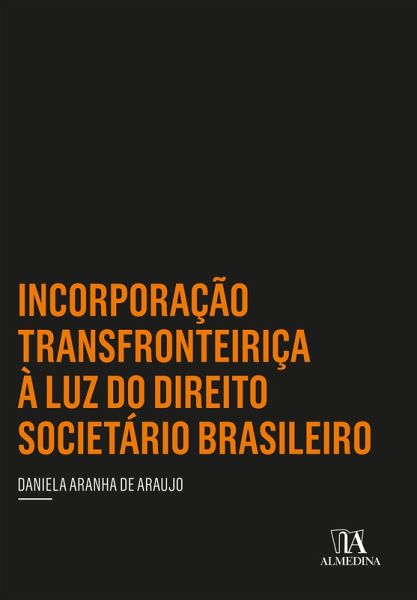 Incorporação Transfronteiriça à Luz do Direito Societário Brasileiro (eBook, ePUB)