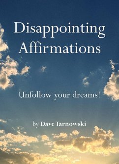 Disappointing Affirmations (eBook, ePUB) - Tarnowski, Dave
