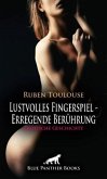 Lustvolles Fingerspiel - Erregende Berührung   Erotische Geschichte + 4 weitere Geschichten