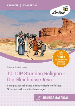 10 TOP Stunden Religion: Die Gleichnisse Jesu - Horst, Chantal Daniela