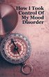How I Took Control Of My Mood Disorder... - Bild 1