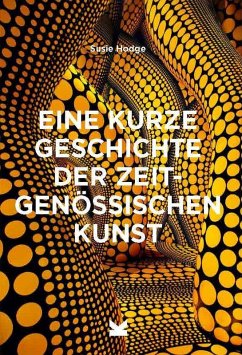 Eine kurze Geschichte zeitgenössischer Kunst - Hodge, Susie