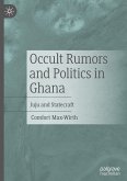 Occult Rumors and Politics in Ghana