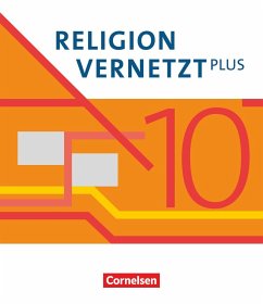 Religion vernetzt Plus 10. Schuljahr - Schulbuch - Gärtner, Eva-Maria; Harprath, Gerda; Posselt, Franziskus; Tabbert, Andreas; Weiß, Franziska; Wiedenmann, Stefanie