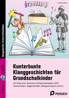Kunterbunte Klanggeschichten für Grundschulkinder. Mit Download - Meier, Christiane