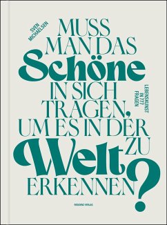 Muss man das Schöne in sich tragen, um es in der Welt zu erkennen? - Michaelsen, Sven