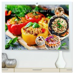 Alles Reis oder was?! - Ideen für süße und herzhafte Reisgerichte (hochwertiger Premium Wandkalender 2025 DIN A2 quer), Kunstdruck in Hochglanz