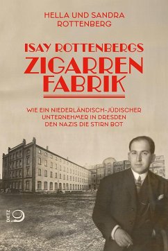 Isay Rottenbergs Zigarrenfabrik - Rottenberg, Hella;Rottenberg, Sandra