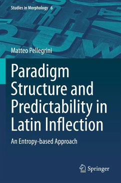 Paradigm Structure and Predictability in Latin Inflection - Pellegrini, Matteo