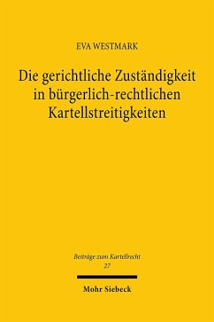 Die gerichtliche Zuständigkeit in bürgerlich-rechtlichen Kartellstreitigkeiten - Westmark, Eva