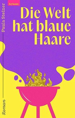 Die Welt hat blaue Haare - Steiner, Paula