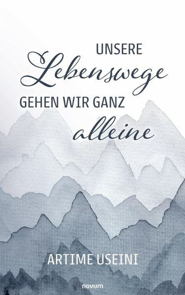 Unsere Lebenswege gehen wir ganz alleine Unsere Lebenswege gehen wir ganz alleine