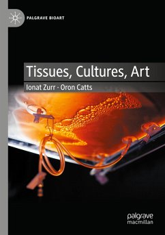 Tissues, Cultures, Art - Zurr, Ionat;Catts, Oron