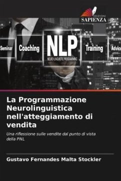 La Programmazione Neurolinguistica nell'atteggiamento di vendita - Fernandes Malta Stockler, Gustavo