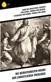 Die bedeutendsten Werke der christlichen Theologie (eBook, ePUB)