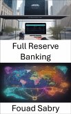 Full Reserve Banking (eBook, ePUB)