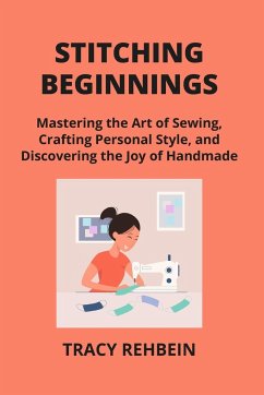 STITCHING BEGINNINGS - Rehbein, Tracy