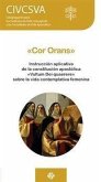 Cor orans : instrucción aplicativa sobre la vida contemplativa femenina