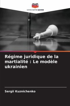 Régime juridique de la martialité : Le modèle ukrainien - Kuznichenko, Sergii