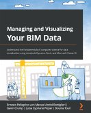 Managing and Visualizing Your BIM Data (eBook, ePUB)