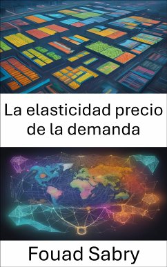 La elasticidad precio de la demanda (eBook, ePUB) - Sabry, Fouad