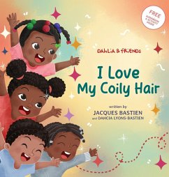 I Love My Coily Hair - Bastien, Jacques; Lyons-Bastien, Dahcia