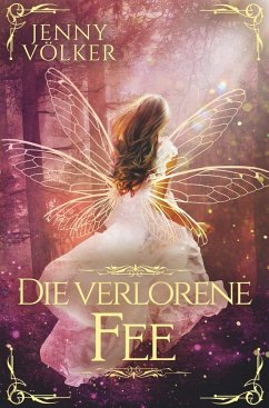 Die verlorene Fee - Völker, Jenny