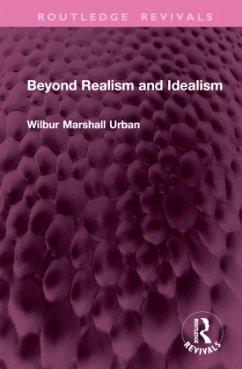 Beyond Realism and Idealism - Urban, Wilbur Marshall