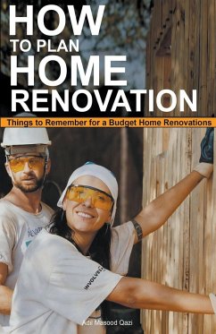 How to Plan Home Renovation - Qazi, Adil Masood