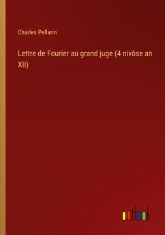 Lettre de Fourier au grand juge (4 nivôse an XII)