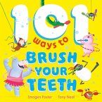 101 Ways to Brush Your Teeth 101 Ways to Brush Your Teeth