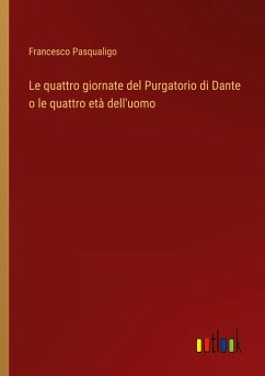Le quattro giornate del Purgatorio di Dante o le quattro età dell'uomo