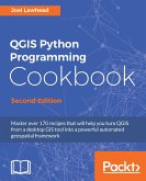 QGIS Python Programming Cookbook, Second Edition (eBook, ePUB)