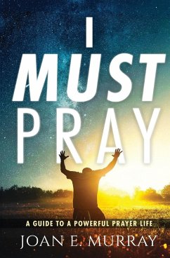 I MUST PRAY - Murray, Joan E.