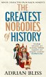 The Greatest Nobodies of History - Bild 1
