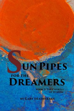 Sun Pipes For the Dreamers Book 3 - Deatherage, Gary