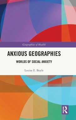 Anxious Geographies - Boyle, Louise E