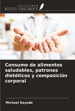 Consumo de alimentos saludables, patrones dietéticos y composición corporal - Kayode, Michael