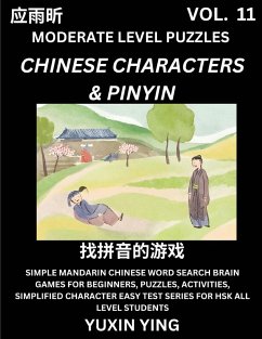 Difficult Level Chinese Characters & Pinyin Games (Part 11) -Mandarin Chinese Character Search Brain Games for Beginners, Puzzles, Activities, Simplified Character Easy Test Series for HSK All Level Students - Ying, Yuxin