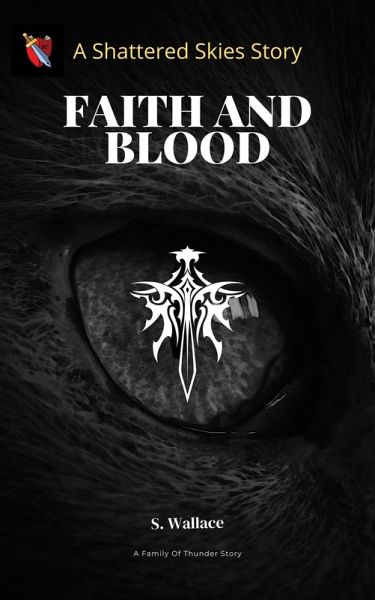 Faith And Blood (The Family Of Thunder, #2) (eBook, ePUB) Faith And Blood (The Family Of Thunder, #2) (eBook, ePUB)